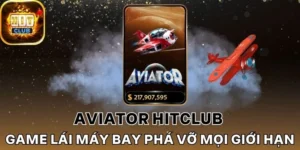 Aviator Hitclub sở hữu nhiều đánh giá cao từ thành viên