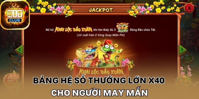 Bảng hệ số thưởng lớn x40 cho người may mắn