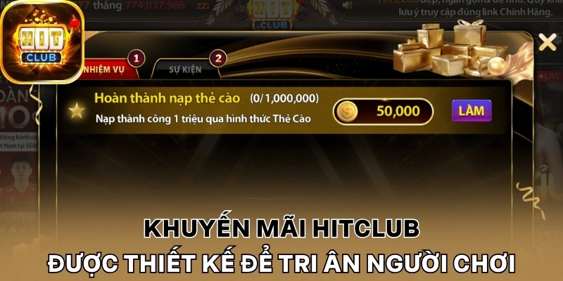 Khuyến mãi Hitclub được thiết kế để tri ân người chơi