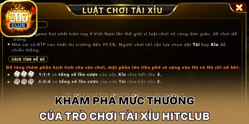 Khám phá mức thưởng của trò chơi tài xỉu Hitclub