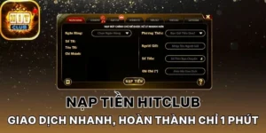 Nạp tiền Hitclub trong khung giờ hành chính